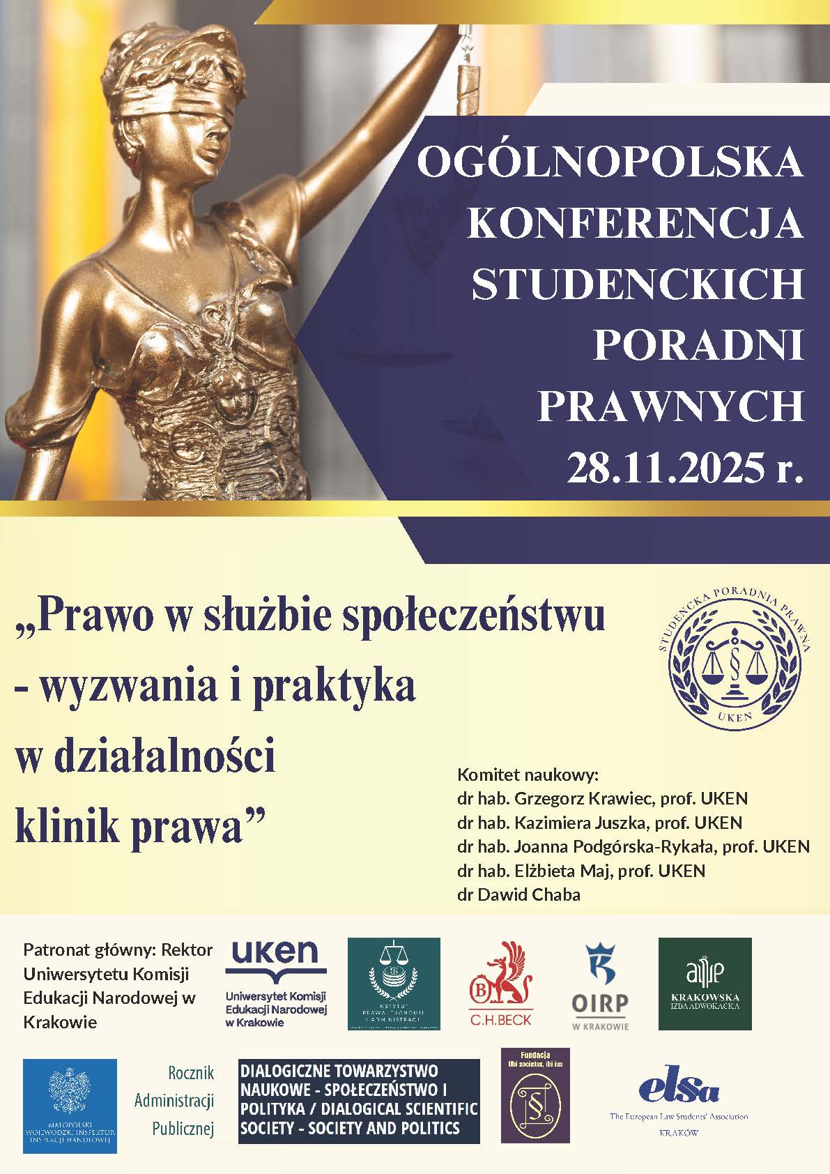 Grafika informacyjna z napisem „Ogólnopolska Konferencja Studenckich Poradni Prawnych 28.11.2025 r. „Prawo w służbie społeczeństwu – wyzwania i praktyka w działalności klinik prawa”. Komitet naukowy: dr hab. Grzegorz Krawiec, prof. UKEN, dr hab. Kazimiera Juszka, prof. UKEN, dr hab. Joanna Podgórska-Rykała, prof. UKEN, dr hab. Elżbieta Maj, prof. UKEN, dr Dawid Chaba